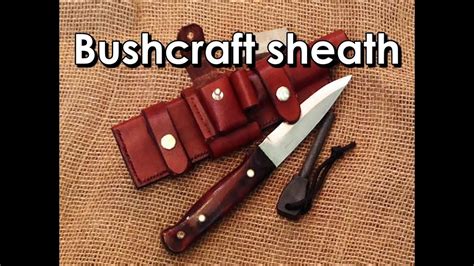 Making A Leather Sheath For A Bushcraft Knife YouTube