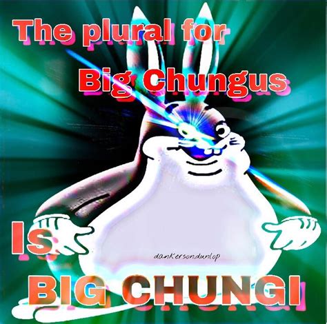 Oh God Oh Fuck Its Big Chungi R Okbuddyretard