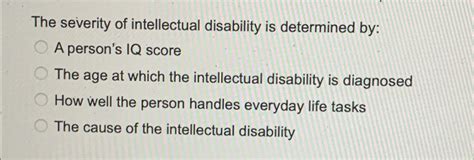 Solved The Severity Of Intellectual Disability Is Determined Chegg