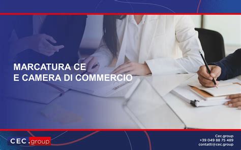 Marcatura Ce Camera Di Commercio Cec Group Ti Aiuta