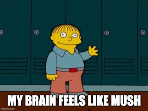 Brain Mush Imgflip