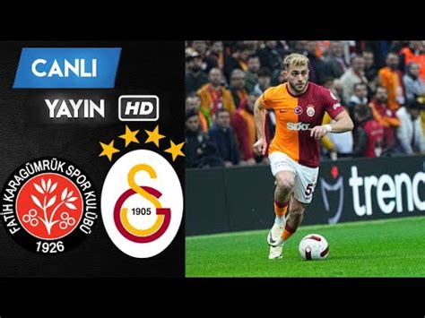 KARAGÜMRÜK GALATASARAY MAÇI CANLI İZLE YouTube