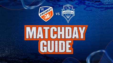 Matchday Guide Fc Cincinnati Vs Seattle Sounders Fc Fc Cincinnati