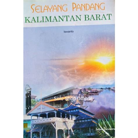 Jual Buku Selayang Pandang Kalimantan Barat Iswanto Intan Pariwara