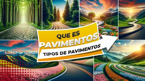 Qué Es Pavimento Y Los 3 Tipos De Pavimentos Que Existen