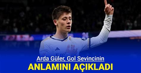 Arda Güler in gol sevinci ne anlama geliyor