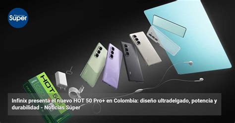 Infinix presenta el nuevo HOT Pro en Colombia diseño ultradelgado