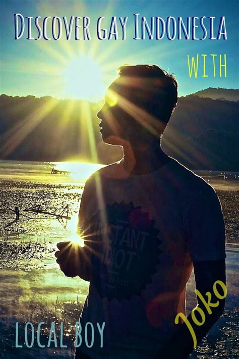 Indonesia Gay Travel Gay Life In Indonesia Interview With Joko From Java