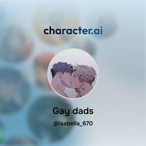 Chat With Gay Dads Character Ai Personalized Ai For Every Moment Of