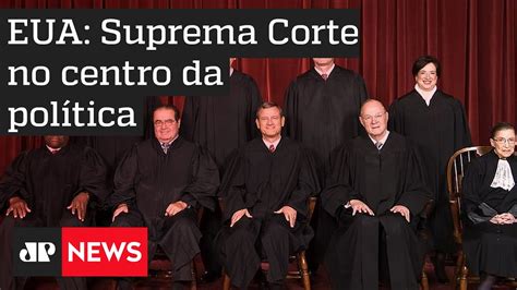 A Suprema Corte Dos Eua Entra Cada Vez Mais No Debate Pol Tico Youtube