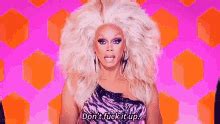 Rupaul Don T Fuck It Up GIFs Tenor