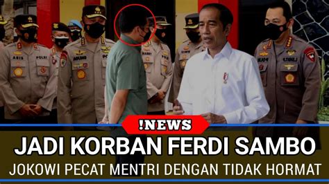 AKHIRNYA JOKOWI PECAT MENTERI DENGAN TIDAK HORMAT TERLIBAT KASUS FERI