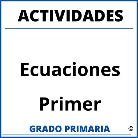 Actividades De Ecuaciones De Primer Grado