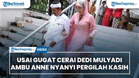 Usai Gugat Cerai Dedi Mulyadi Ambu Anne Nyanyi Pergilah Kasih YouTube