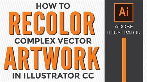 How To Recolor Complex Vector Artwork In Adobe Illustrator With The