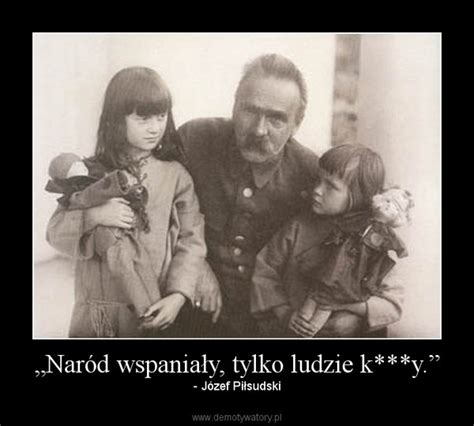 Naród wspaniały tylko ludzie k y Demotywatory pl