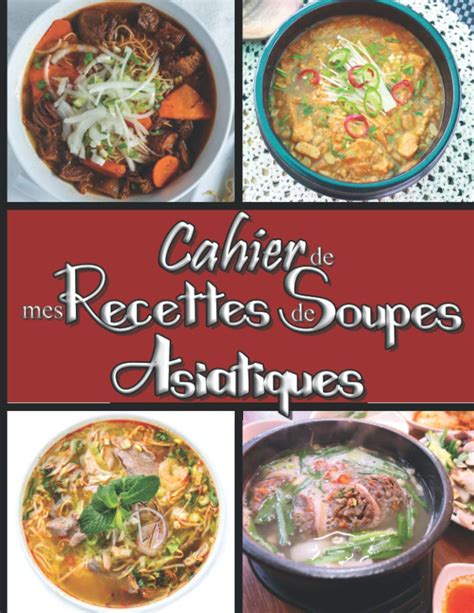 Buy Cahier de mes Recettes de Soupes Asiatiques Livre pour écrire ses