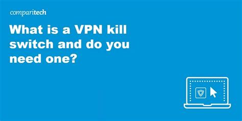 What Is A Vpn Kill Switch And Do You Need One