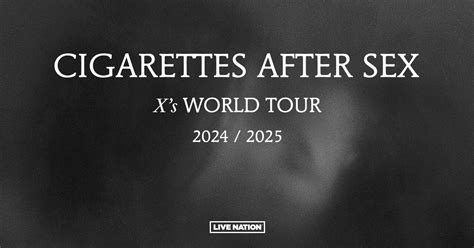 Cigarettes After Sex World Concert Tour 2024 25 Tickets I Have One