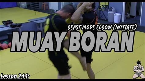 Lesson 244 Muay Boran Beast Mode Elbow Initiate YouTube