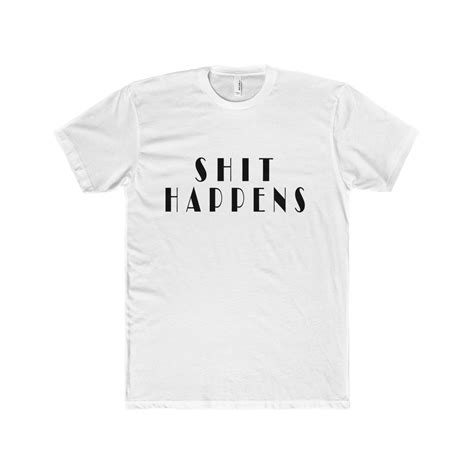Shit Happens Tee – Shit Clothing Company