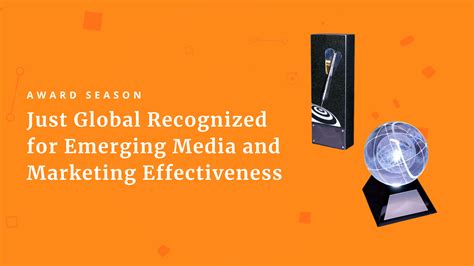 Just Global Recognized For Emerging Media And Effectiveness Just