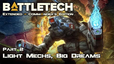 Light Mechs Big Dreams Part 2 Battletech Extended Youtube