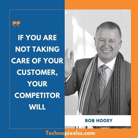 If You Are Not Taking Care Of Your Customer Your Competitor Will Bob