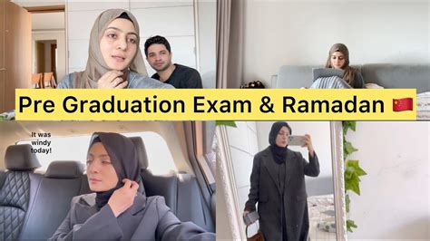 Pre Graduation Exam Ramadan Routine In China Suhoor To Iftaar Day