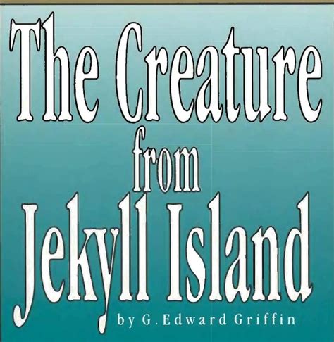 G. Edward Griffin: The Creature from Jekyll Island - A Second Look at ...