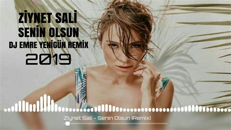 Ziynet Sali Senin Olsun Dj Emre Yen G N Remix Youtube