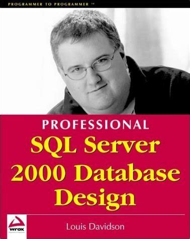 Professional SQL Server 2000 Database Design Louis Davidson