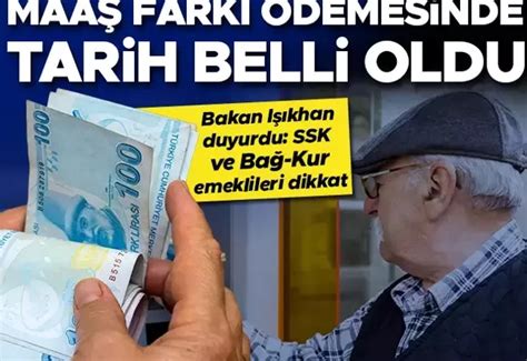 SSK ve Bağ Kur emeklileri dikkat Bakan Işıkhan duyurdu Maaş farkı