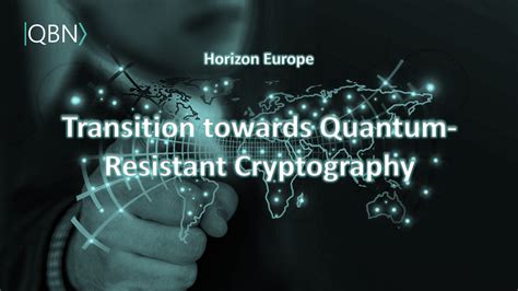 Horizon Europe〉transition Towards Quantum Resistant Cryptography ‣ Qbn