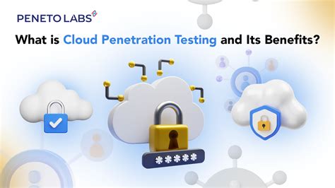 What Is Cloud Penetration Testing And Its Benefits