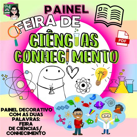Feira De Conhecimento - PAINEL FEIRA DE CIÊNCIAS/ CONHECIMENTO | Conselhos da primeira infância ...
