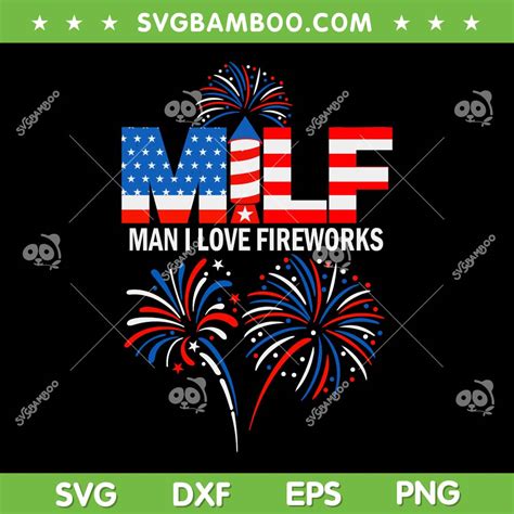 Milf Man I Love Fireworks Svg Png