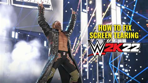 How To Fix PC Screen Tearing In WWE 2K22 Charlie INTEL