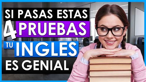 Si PASAS estos 4 EXÁMENES SABES INGLÉS Pon a PRUEBA Tu INGLÉS