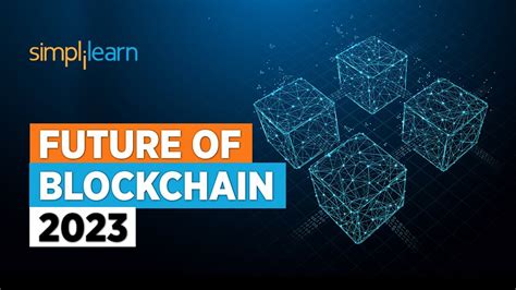 Future Of Blockchain What Is The Future Of Blockchain Technology