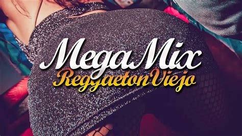 Reggaeton Antiguo LOS MEJORES CLASICOS DEL REGGAETON ENGANCHADO DE