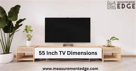55 Inch TV Dimensions - Measurement Edge