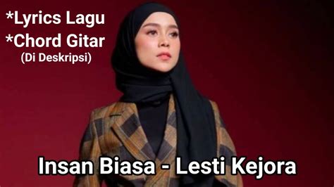 Insan Biasa Lesti Kejora Lyrics Chord Gitar Youtube