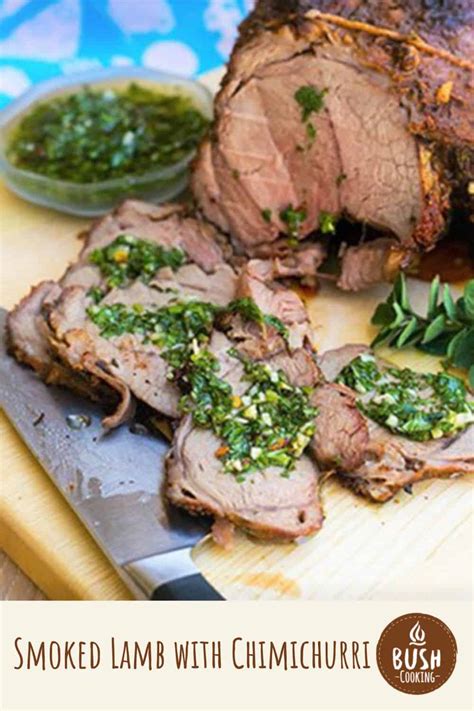 Smoked Lamb With Chimichurri Bush Cooking