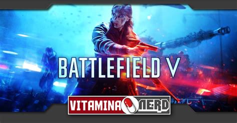 Battlefield V A 2º Guerra Mundial Como Você Nunca Viu Vitamina Nerd