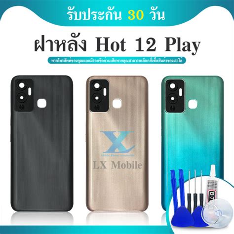 ฝาหลง อะไหลฝาหลงรน Hot12play Hot 12 play สอาจจะผดเพยน อาจจะไมตรงตามทลง Lazada co th