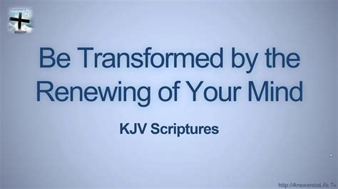 Be Transformed By The Renewing Of Your Mind Kjv Youtube