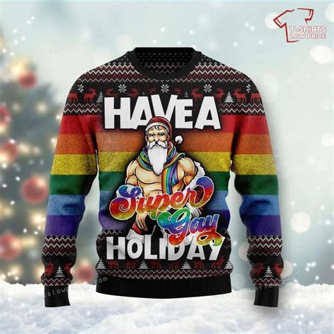 Have A Super Gay Holiday Lgbt Pride Santa Rainbow Ugly Sweater T Shirts Low Price
