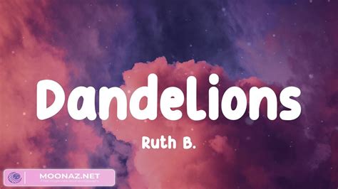 Ruth B Dandelions Lyrics Ed Sheeran Justin Bieber Mix