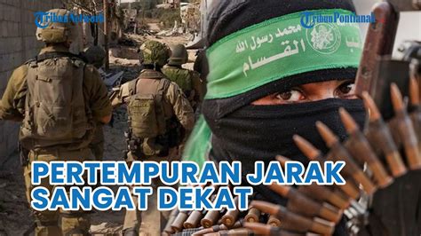 Brigade Al Qassam Pertempuran Sekarang Dalam Jarak Sangat Dekat Youtube